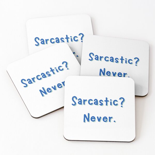 Item preview, Sarcastic. Never? designed and sold by JLClassics.