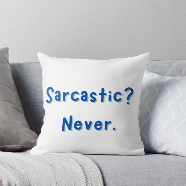 Item preview, Sarcastic. Never? designed and sold by JLClassics.