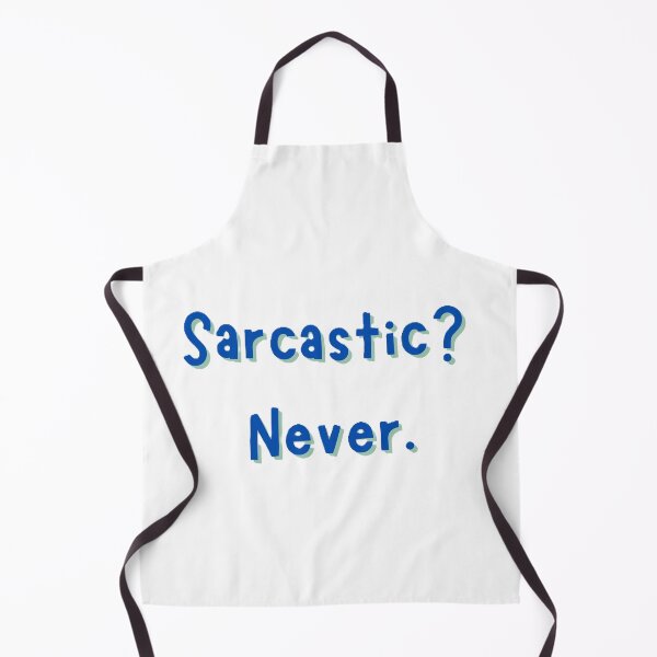 Item preview, Sarcastic. Never? designed and sold by JLClassics.