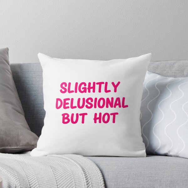 Item preview, Copy of SLIGHTLY DELUSIONAL BUT EXTREMELY HOT - hot pink designed and sold by FitEnvy.