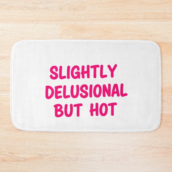 Item preview, Copy of SLIGHTLY DELUSIONAL BUT EXTREMELY HOT - hot pink designed and sold by FitEnvy.