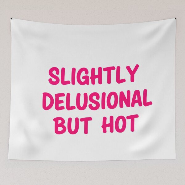 Item preview, Copy of SLIGHTLY DELUSIONAL BUT EXTREMELY HOT - hot pink designed and sold by FitEnvy.
