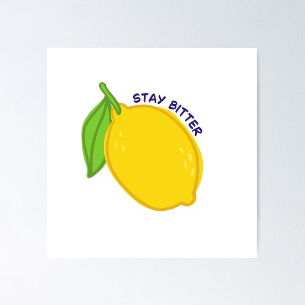 Item preview, stay bitter lemon designed and sold by Trifles and Tricksters .