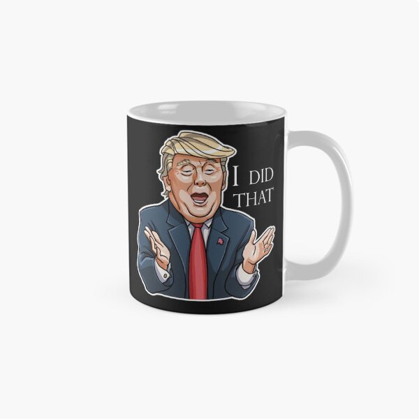Item preview, Trump 'I Did That' Meme - Funny Donald Trump Meme Satirical Political  designed and sold by Black_Art.