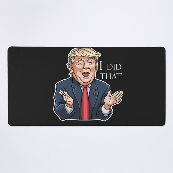 Item preview, Trump 'I Did That' Meme - Funny Donald Trump Meme Satirical Political designed and sold by Black_Art.