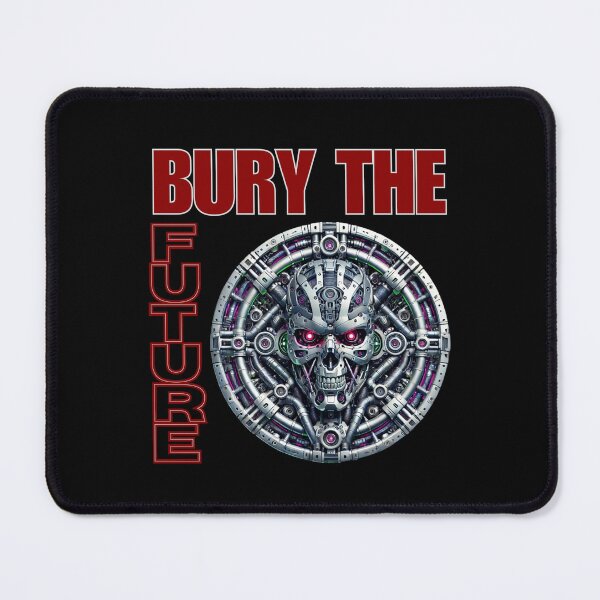 Item preview, Bury The Future designed and sold by Manic Merch Designs.