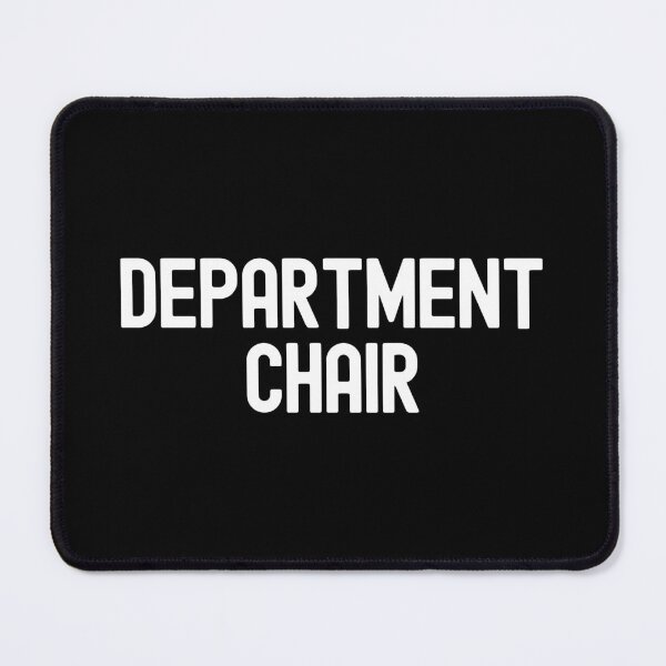 Item preview, Department Chair | Academic Chair | Department Chairperson | Faculty Chair | Department Head | Chair Of The Department | Promoted To Department Chair designed and sold by jadedscientist.