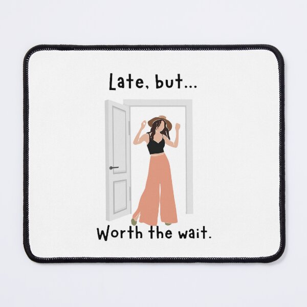 Item preview, Late but Worth the Wait designed and sold by JLClassics.