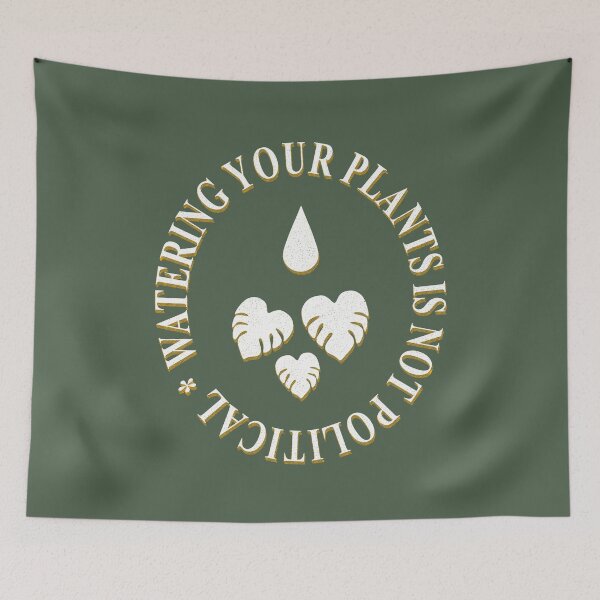 Item preview, Watering Your Plants Is Not Political designed and sold by Marny Design.