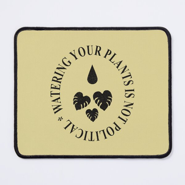 Item preview, Watering Your Plants Is Not Political designed and sold by Marny Design.