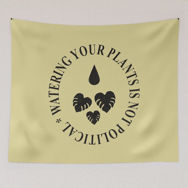 Item preview, Watering Your Plants Is Not Political designed and sold by Marny Design.