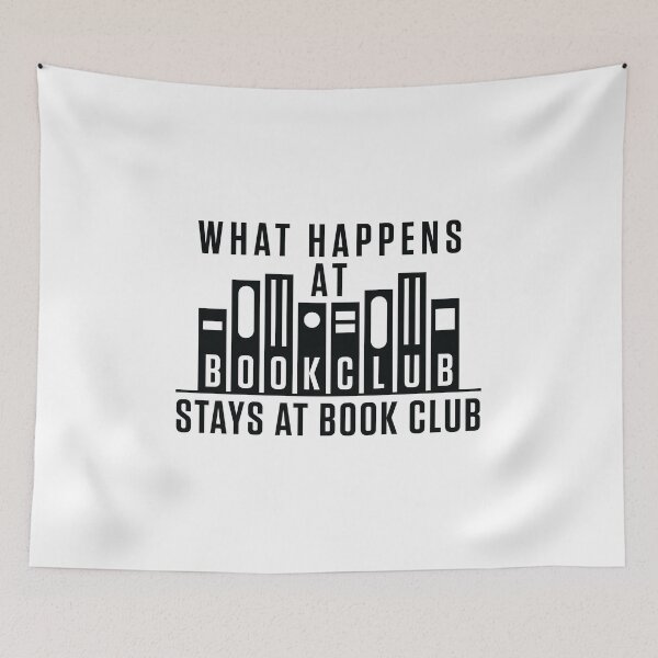Item preview, Book Club Design What Happens At Book Club Stays At Book Club designed and sold by jaygo.