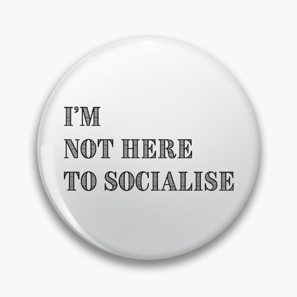 Item preview, I'm Not Here to Socialise for introverts funny antisocial design designed and sold by Dollycat Industries.