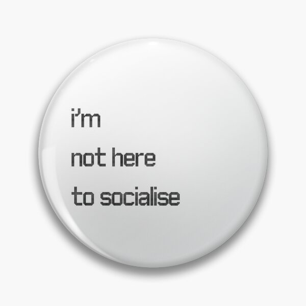 Item preview, I'm Not Here to Socialise for introverts funny antisocial design designed and sold by Dollycat Industries.