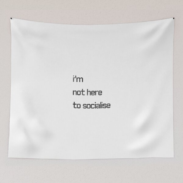 Item preview, I'm Not Here to Socialise for introverts funny antisocial design designed and sold by Dollycat Industries.