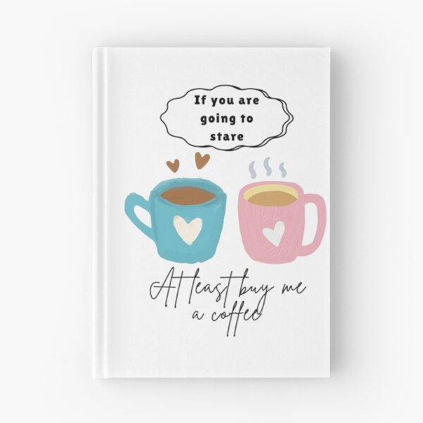 Item preview, If you are going to stare at least buy me a coffee designed and sold by Whimsical Design Space.