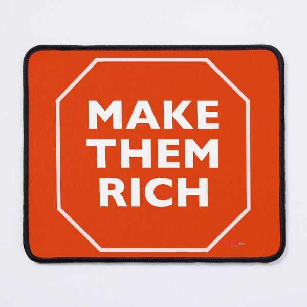 Item preview, Make them rich (the way of things)  designed and sold by Quahx.