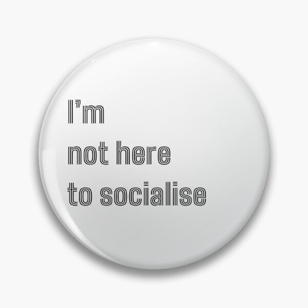 Item preview, I'm Not Here to Socialise for introverts funny antisocial design designed and sold by Dollycat Industries.