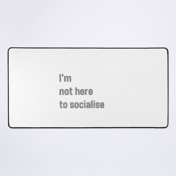 Item preview, I'm Not Here to Socialise for introverts funny antisocial design designed and sold by Dollycat Industries.