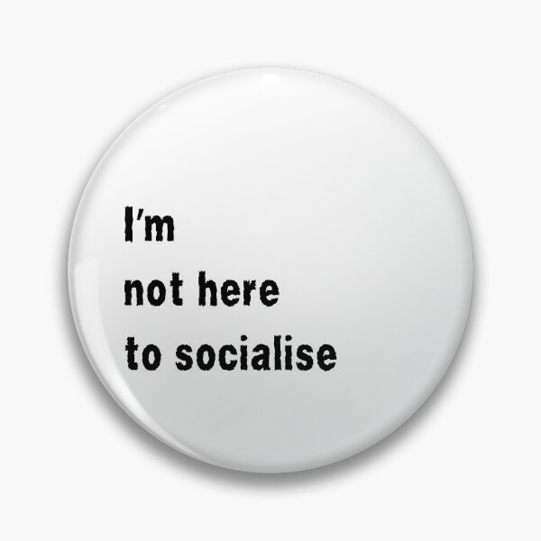 Item preview, I'm Not Here to Socialise for introverts funny antisocial design designed and sold by Dollycat Industries.