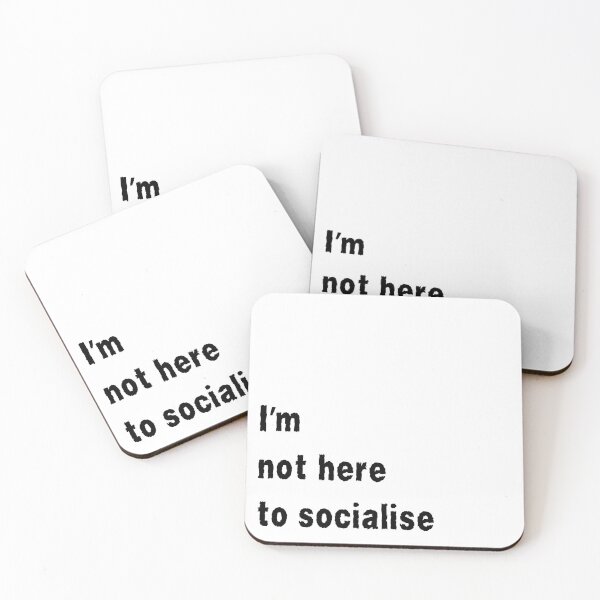 Item preview, I'm Not Here to Socialise for introverts funny antisocial design designed and sold by Dollycat Industries.