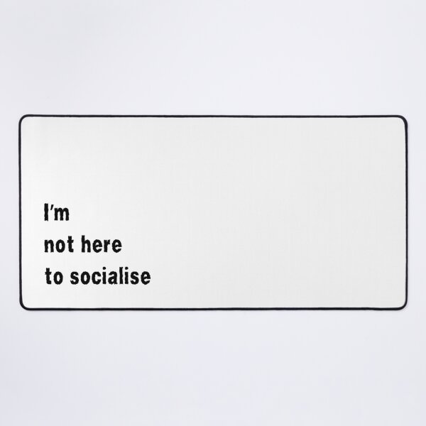 Item preview, I'm Not Here to Socialise for introverts funny antisocial design designed and sold by Dollycat Industries.
