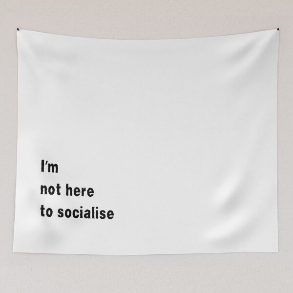 Item preview, I'm Not Here to Socialise for introverts funny antisocial design designed and sold by Dollycat Industries.