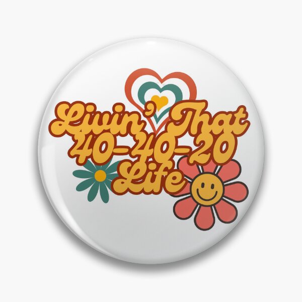 Item preview, Livin' that 40-40-20 Life designed and sold by Whimsical Design Space.