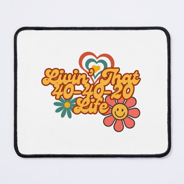 Item preview, Livin' that 40-40-20 Life designed and sold by Whimsical Design Space.