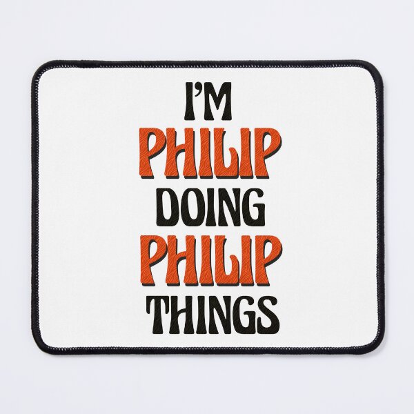 Item preview, I'm Philip Doing Philip Things designed and sold by Oussinc.