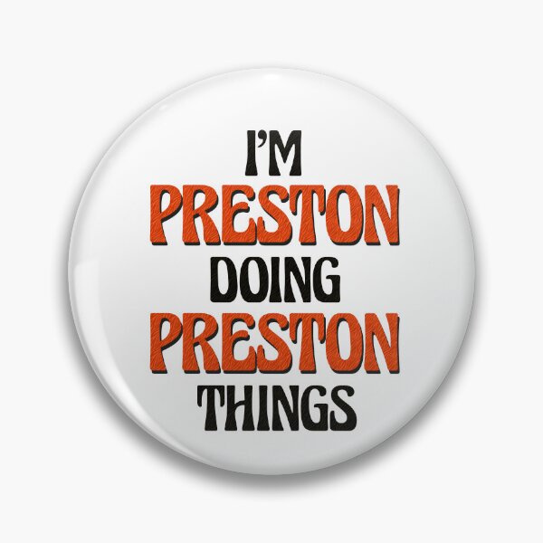 Item preview, I'm Preston Doing Preston Things designed and sold by Oussinc.