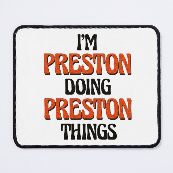 Item preview, I'm Preston Doing Preston Things designed and sold by Oussinc.