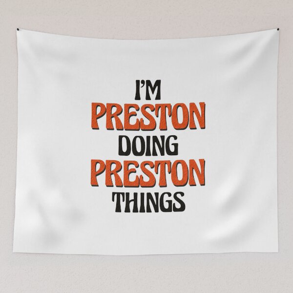 Item preview, I'm Preston Doing Preston Things designed and sold by Oussinc.
