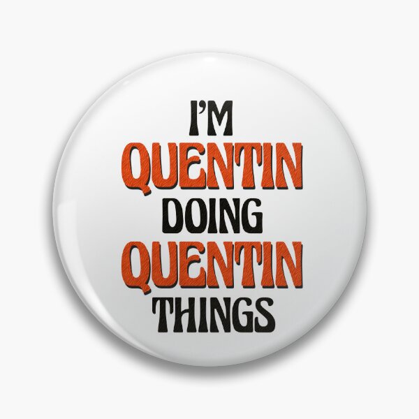Item preview, I'm Quentin Doing Quentin Things designed and sold by Oussinc.