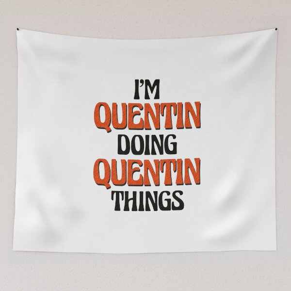 Item preview, I'm Quentin Doing Quentin Things designed and sold by Oussinc.