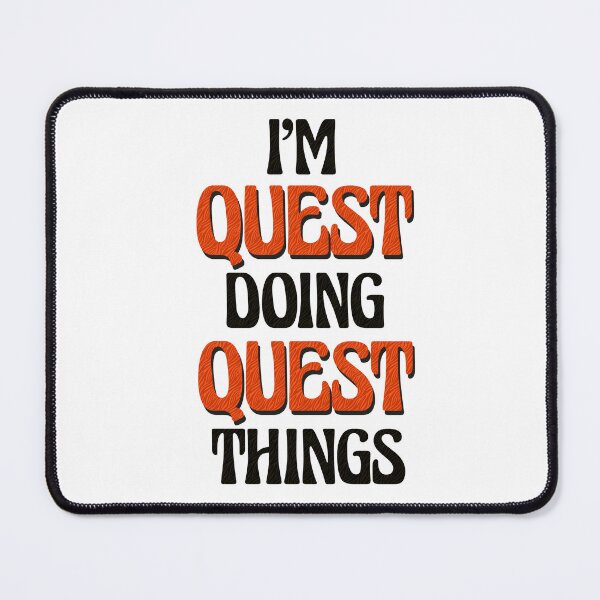 Item preview, I'm Quest Doing Quest Things designed and sold by Oussinc.