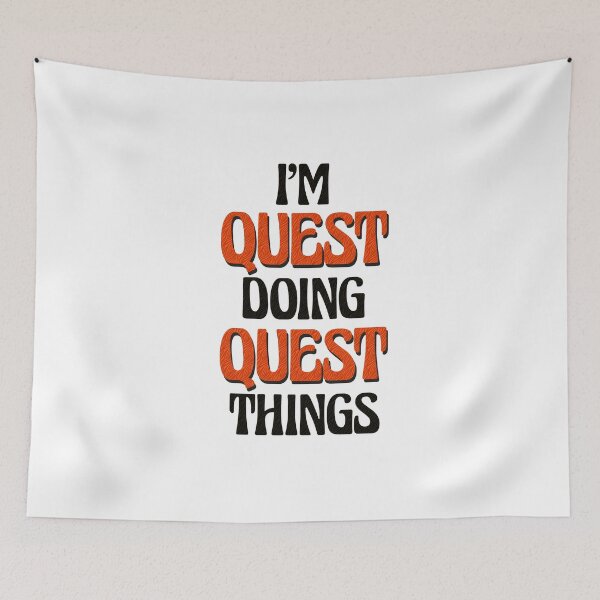 Item preview, I'm Quest Doing Quest Things designed and sold by Oussinc.