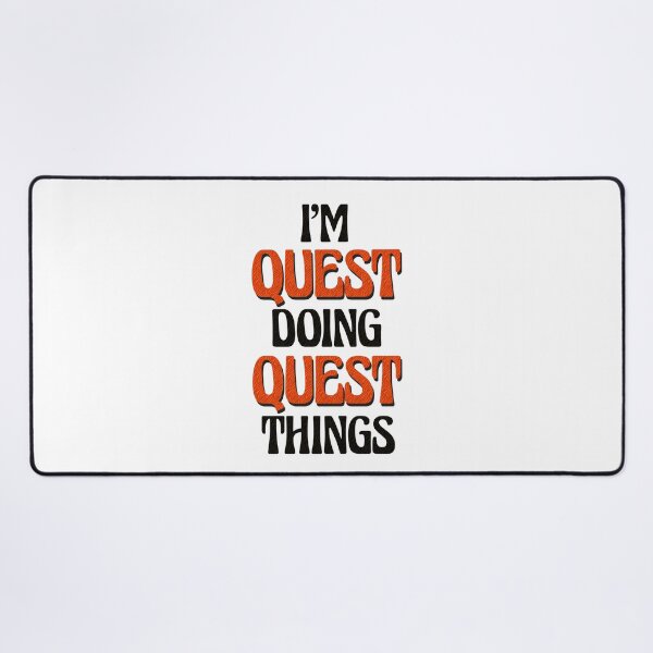 Item preview, I'm Quest Doing Quest Things designed and sold by Oussinc.