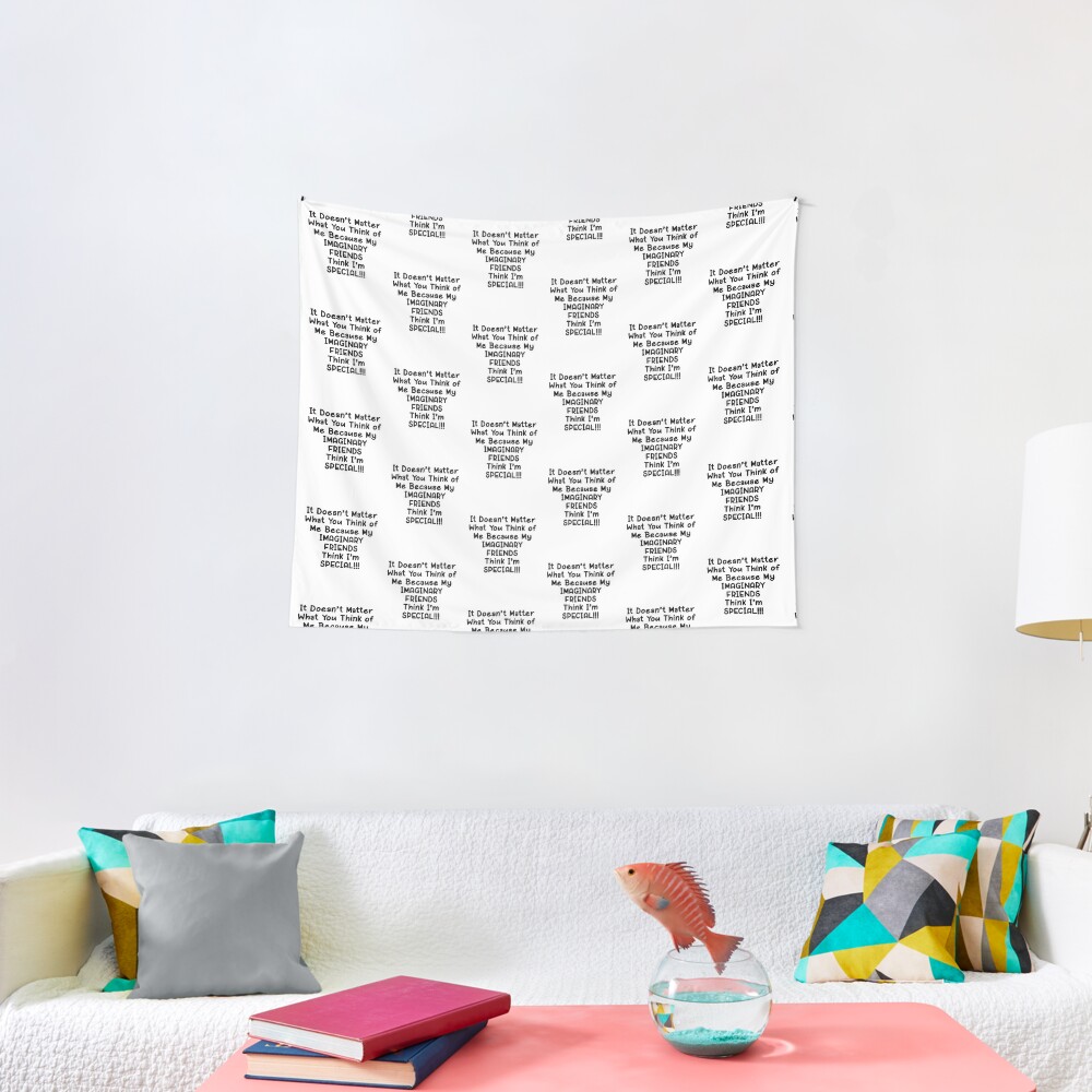 Imaginary Friends Think I M Special Tapestry By Joyceiscrafty Redbubble