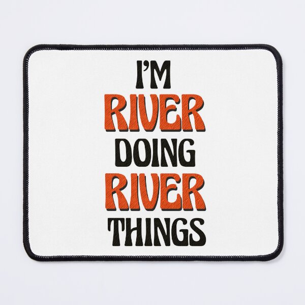Item preview, I'm River Doing River Things designed and sold by Oussinc.