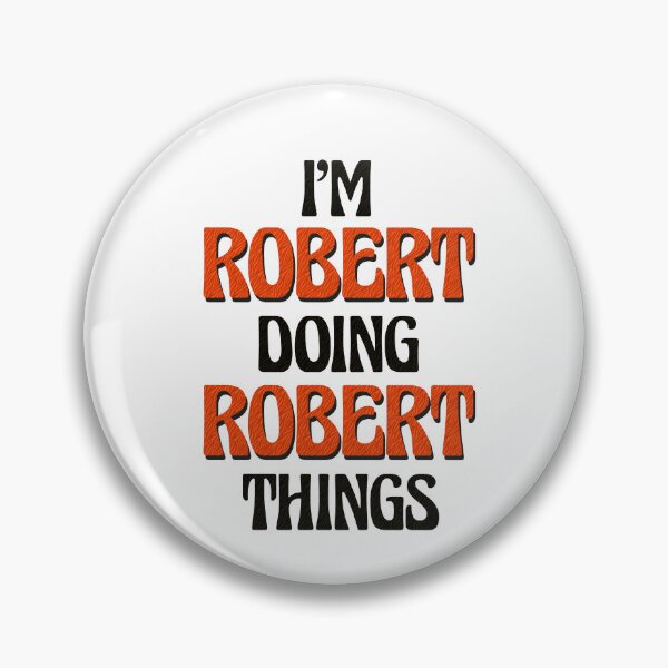 Item preview, I'm Robert Doing Robert Things designed and sold by Oussinc.