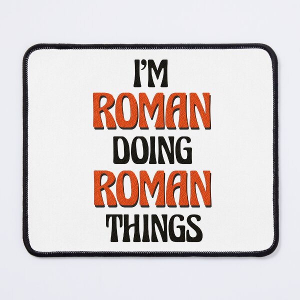 Item preview, I'm Roman Doing Roman Things designed and sold by Oussinc.