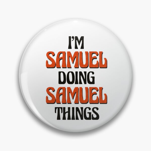 Item preview, I'm Samuel Doing Samuel Things designed and sold by Oussinc.