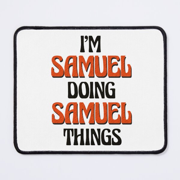 Item preview, I'm Samuel Doing Samuel Things designed and sold by Oussinc.