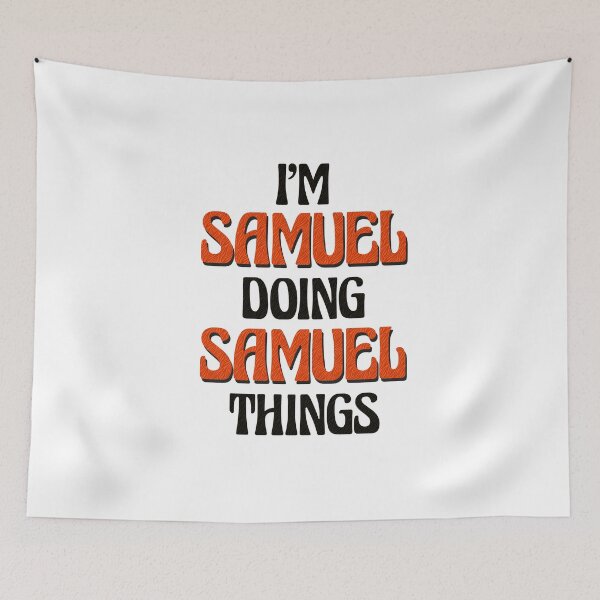 Item preview, I'm Samuel Doing Samuel Things designed and sold by Oussinc.