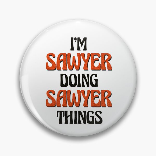 Item preview, I'm Sawyer Doing Sawyer Things designed and sold by Oussinc.