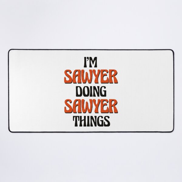 Item preview, I'm Sawyer Doing Sawyer Things designed and sold by Oussinc.