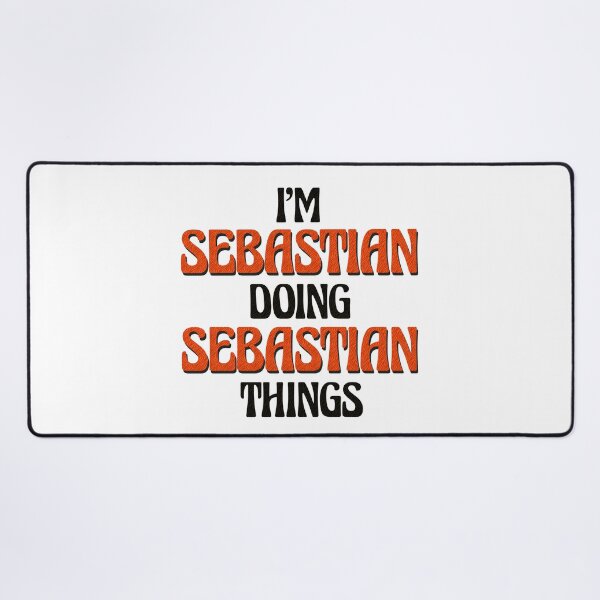 Item preview, I'm Sebastian Doing Sebastian Things designed and sold by Oussinc.
