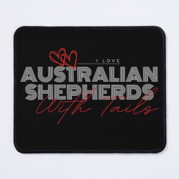 Item preview, I Love Australian Shepherds with Tails Aussie Dog designed and sold by AussieMomma.