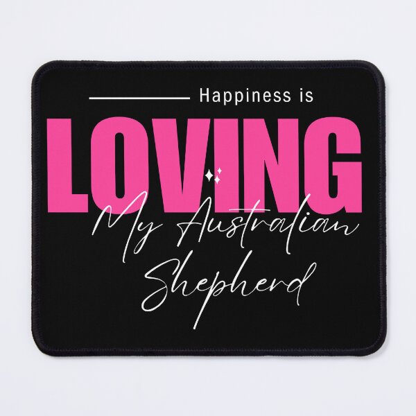 Item preview, Happiness is Loving My Australian Shepherd Aussie Dog designed and sold by AussieMomma.